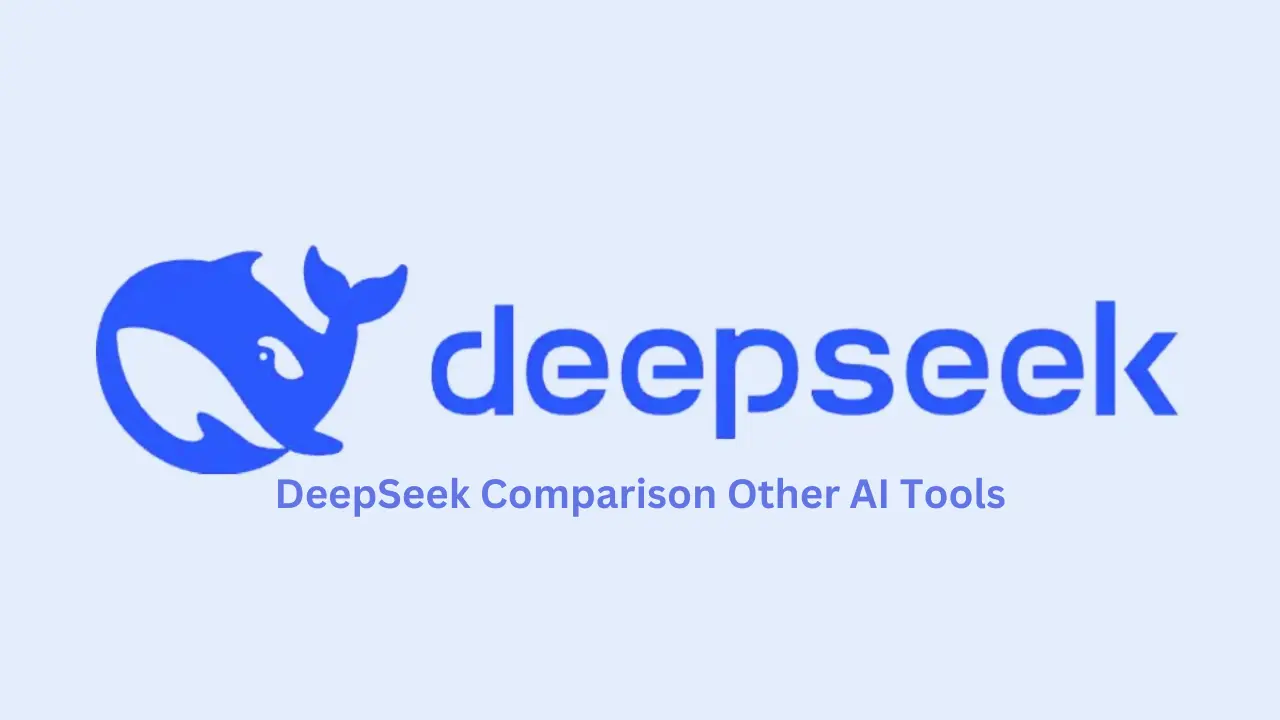 DeepSeek Comparison Other AI Tools- Is It Really Good?